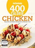 400 Calorie Chicken: Easy Mix-and-Match Recipes for a Skinnier You! (Good Housekeeping Cookbooks)