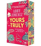 Yours Truly: Bestsellerautorin Abby Jimenez ist der neue Stern am Romance-Himmel | Limitierter Fa...