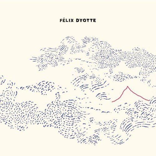 Felix Dyotte [Audio CD] DYOTTE,FELIX