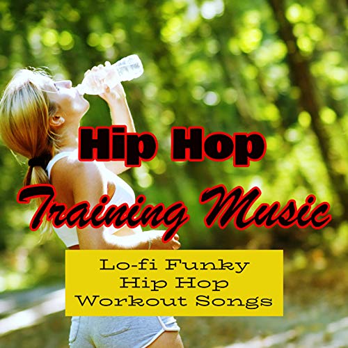 Hip Hop Training Music Lofi Funky Hip Hop Workout Songs by VARIOUS