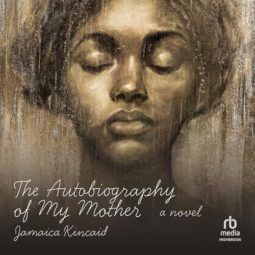 The Autobiography of My Mother by Jamaica Kincaid episode artwork