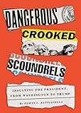 Dangerous Crooked Scoundrels: Insulting the President, from Washington to Trump