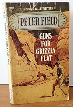 Mass Market Paperback Guns For Grizzly Flat By Peter Field - A Poder Valley Western Book