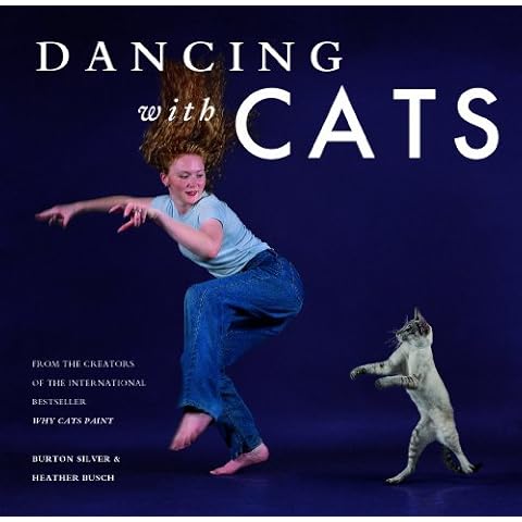 Dancing with Cats: From the Creators of the International Best Seller Why Cats Paint (Cat Books, Crazy Cat Lady Gifts, Gifts for Cat Lovers, Cat Photography) Cover
