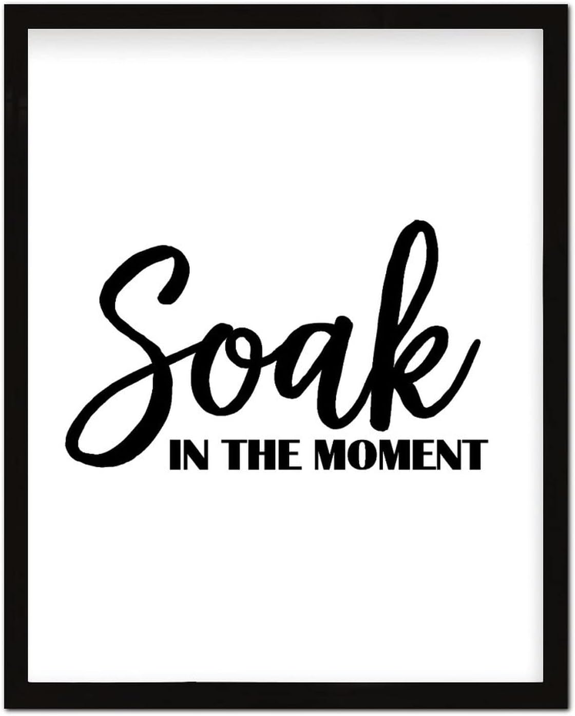 16x20in Wood Sign with Phrase Soak in the Moment Country Style Art Hanging Black Frame Wooden Plaque for Cottage Bedroom Garden Yard Farmhouse Porch Cafe Bar Wall Decor