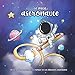 Le Petit Astronaute: un livre à colorier sur l'espace et les galaxies lointaines pour les enfants de 4 ans et plus/ à partir de 4 ans