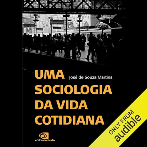 Uma sociologia da vida cotidiana Ensaios na perspectiva de Florestan