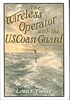 The Wireless Operator with the US Coast Guard 0848832906 Book Cover