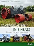 Ackergiganten im Einsatz: Mehr als 150 Jahre Landtechnik.