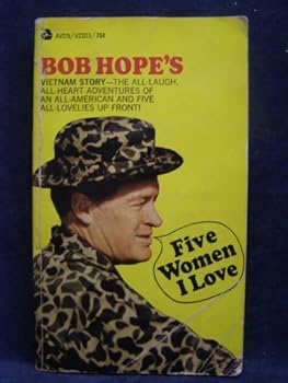 Five Women I Love: Bob Hope's Vietnam Story