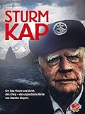 Sturmkap: Um Kap Hoorn und durch den Krieg - die unglaubliche Reise von Kapitän Jürgens