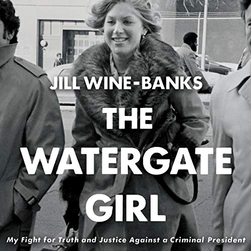 The Watergate Girl: My Fight for Truth and Justice Against a Criminal President The Watergate Girl: My Fight for Truth and Justice Against a Criminal President
