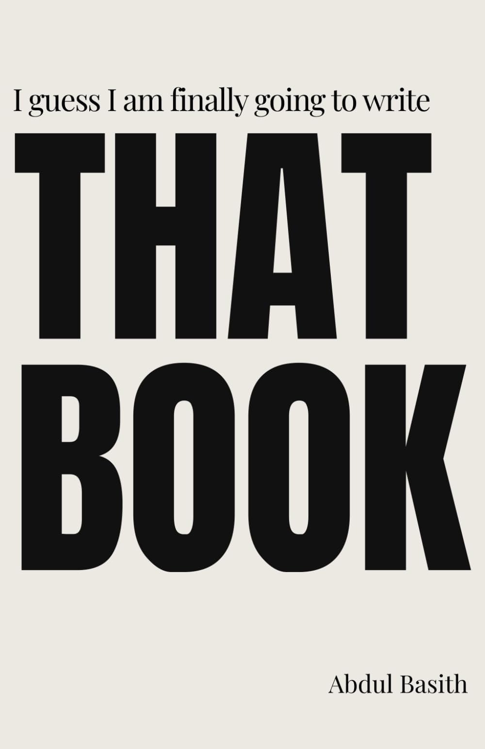 I guess I am finally going to write THAT BOOK