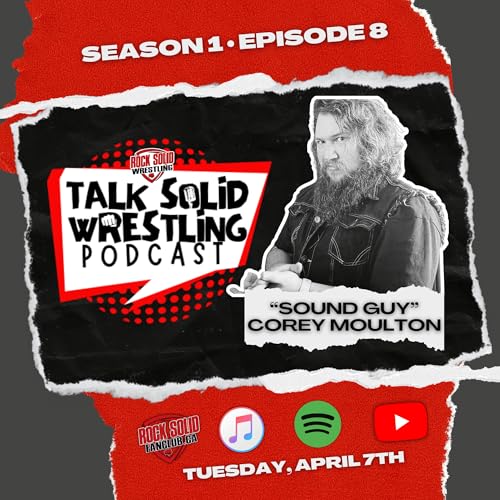 Talk Solid Wrestling Season 1 Episode 8 Corey Moulton
