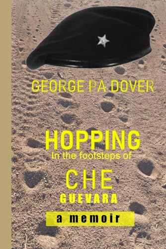 Hopping in the Footsteps of Che Guevara: A Memoir