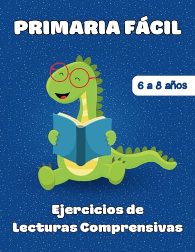 Ejercicios de Lecturas Comprensivas: Para niños de 6 a 8 años: 1