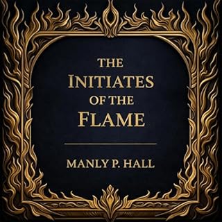 The Initiates of the Flame Audiolibro Por Manly Palmer Hall arte de portada