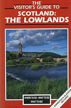 Paperback The Visitor's Guide to Scotland: Lowlands (Visitor's guides) Book