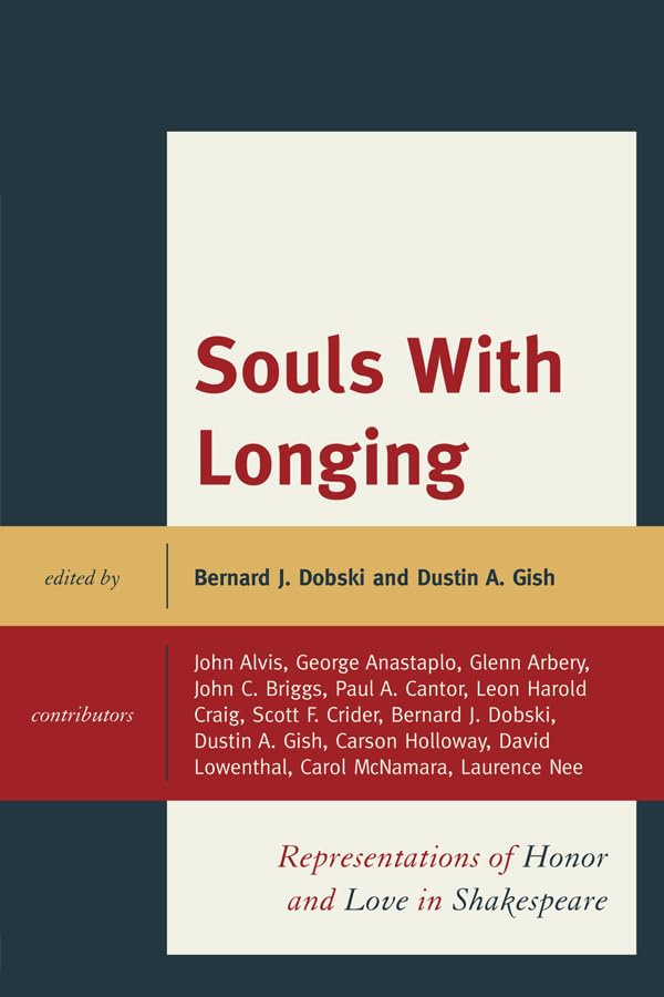 Souls with Longing: Representations of Honor and Love in Shakespeare