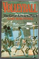 Volleyball: The Game and How to Play It (Volleyball the Game How to Play CL) 0684179083 Book Cover
