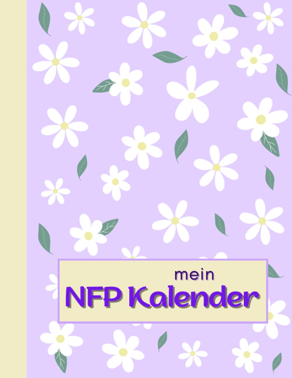 Independently published mein NFP Kalender: Zykluskalender für Natürliche Familienplanung für 3 Jahre