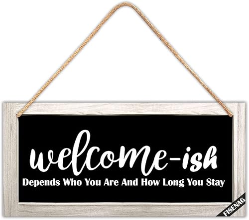 Letrero de bienvenida, placa colgante de madera de Welcome-ish, divertido letrero de madera colgante de 11.8 x 5.9 pulgadas