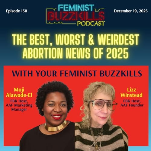 The Best, Worst and Weirdest Abortion News of 2025