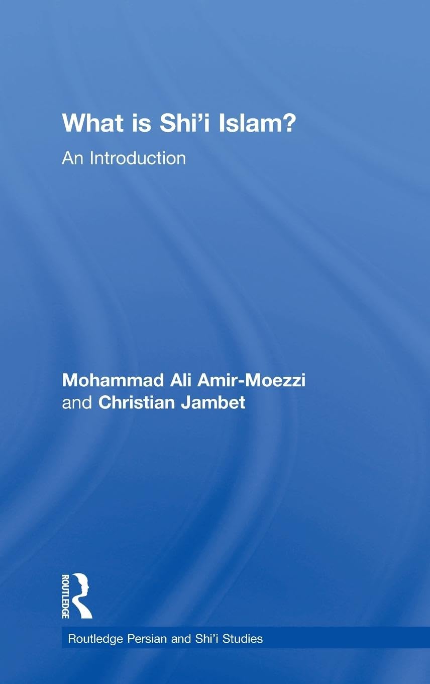 What is Shi'i Islam? (Routledge Persian and Shi'i Studies)