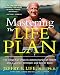 Mastering the Life Plan: The Essential Steps to Achieving Great Health and a Leaner, Stronger, and Sexier Body