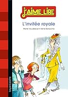 L'invitee royale (J'aime lire) 274705974X Book Cover