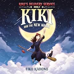 Kiki and the New Magic Audiobook By Eiko Kadono, Emily Balistrieri - translator cover art