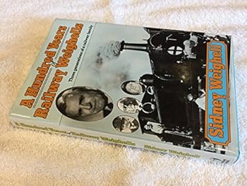 Paperback A hundred years of railway Weighells: Three generations of a railway family Book