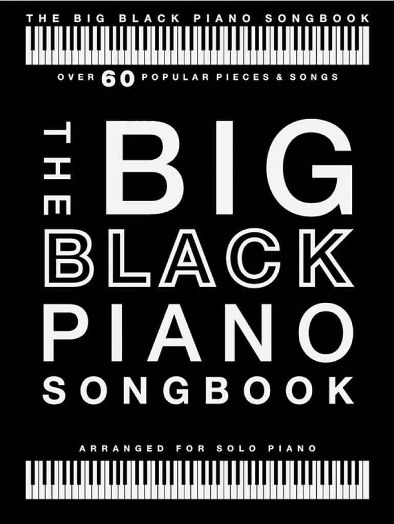 The Big Black Piano Songbook: Over 60 Popular Pieces & Songs