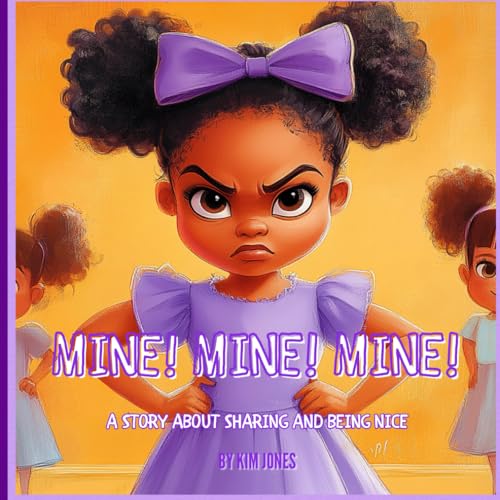 Image of MINE! MINE! MINE! Is A Children's Book For Ages Between 2-9 Expressing The Benefits Of Sharing With Others.