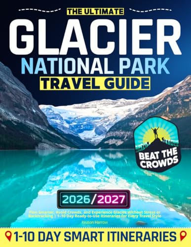 The Ultimate Glacier National Park Travel Guide: Plan...