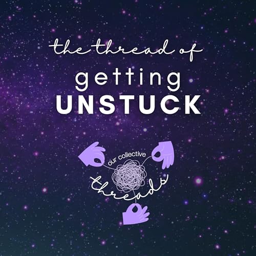 Page de couverture de The Thread of Getting Unstuck