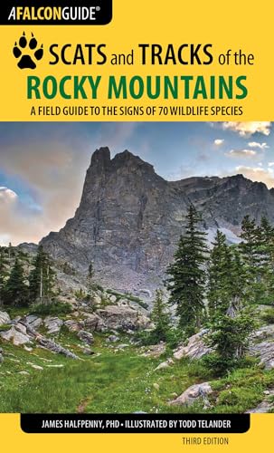 Compare Textbook Prices for Scats and Tracks of the Rocky Mountains Scats and Tracks Series 3rd Edition ISBN 9781493009961 by Halfpenny, James