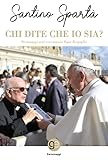 Chi Dite Che Io Sia? Personaggi Noti Raccontano Papa Bergoglio - 2