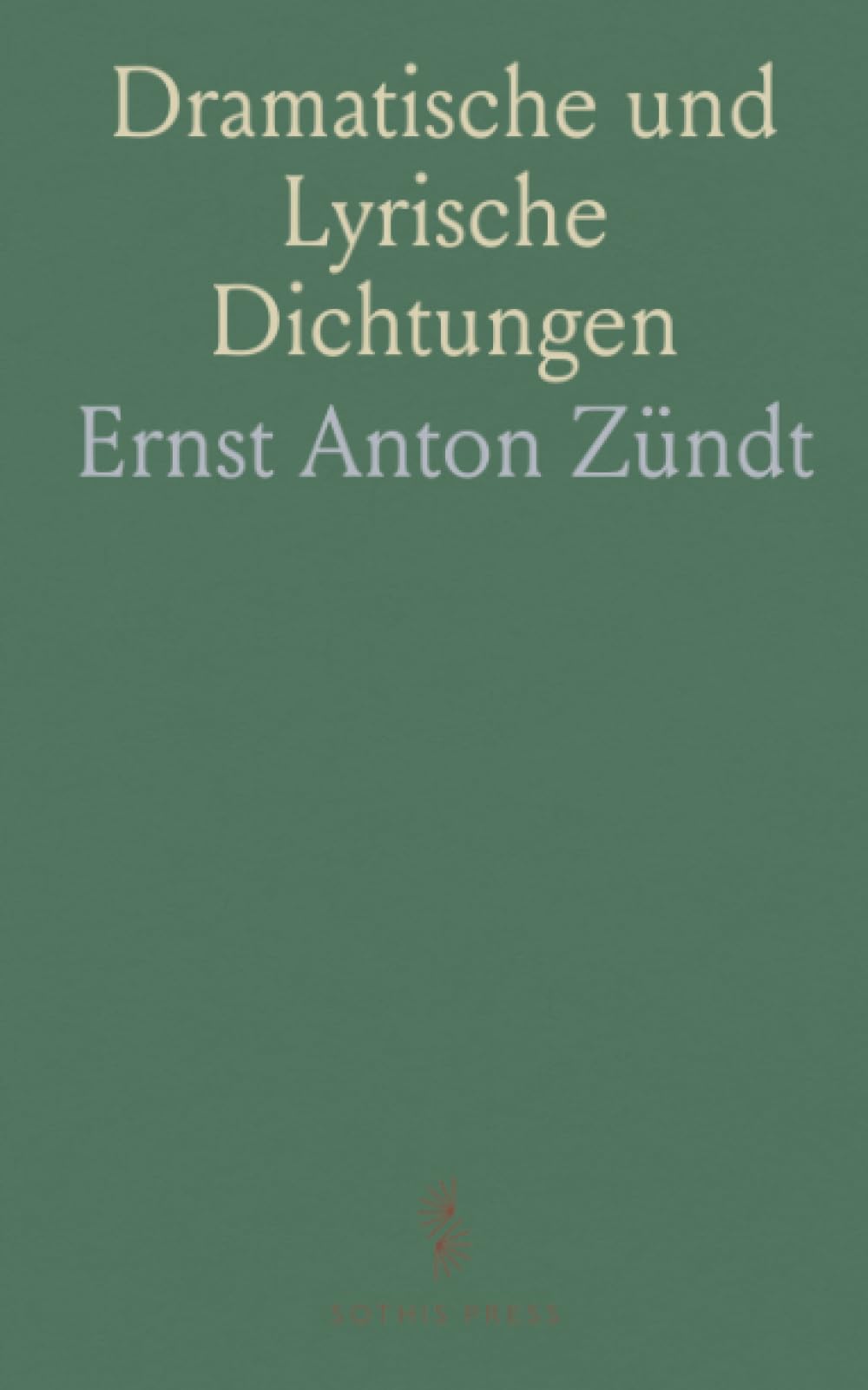 Dramatische und Lyrische Dichtungen