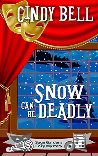 Snow Can Be Deadly (Sage Gardens Cozy Mystery Book 10)