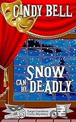 Snow Can Be Deadly (Sage Gardens Cozy Mystery Book 10)