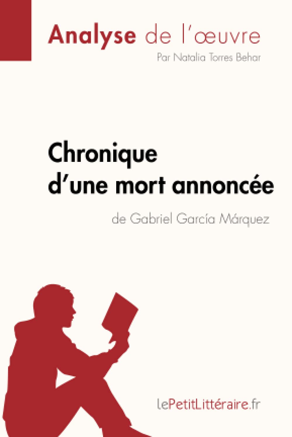 Chronique d'une mort annoncée de Gabriel García Márquez (Analyse de l'oeuvre): Analyse complète et résumé détaillé de l'oeuvre (Fiche de lecture)