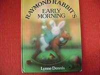 Raymond Rabbit 's Early Morning 0525443169 Book Cover