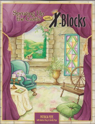 Quilt Queen Designs Books-Sprucing Up The Castle With X-Blocks