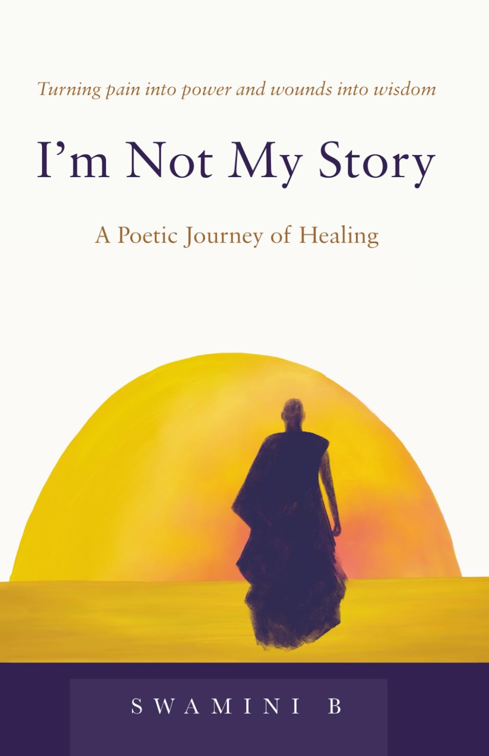 I'm Not My Story: A Poetic Journey of Healing