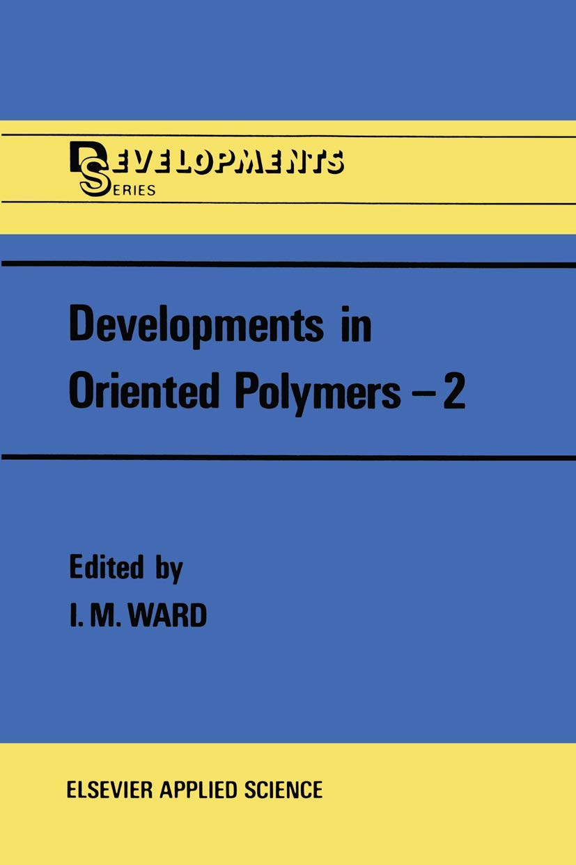 Developments in Oriented Polymers―2