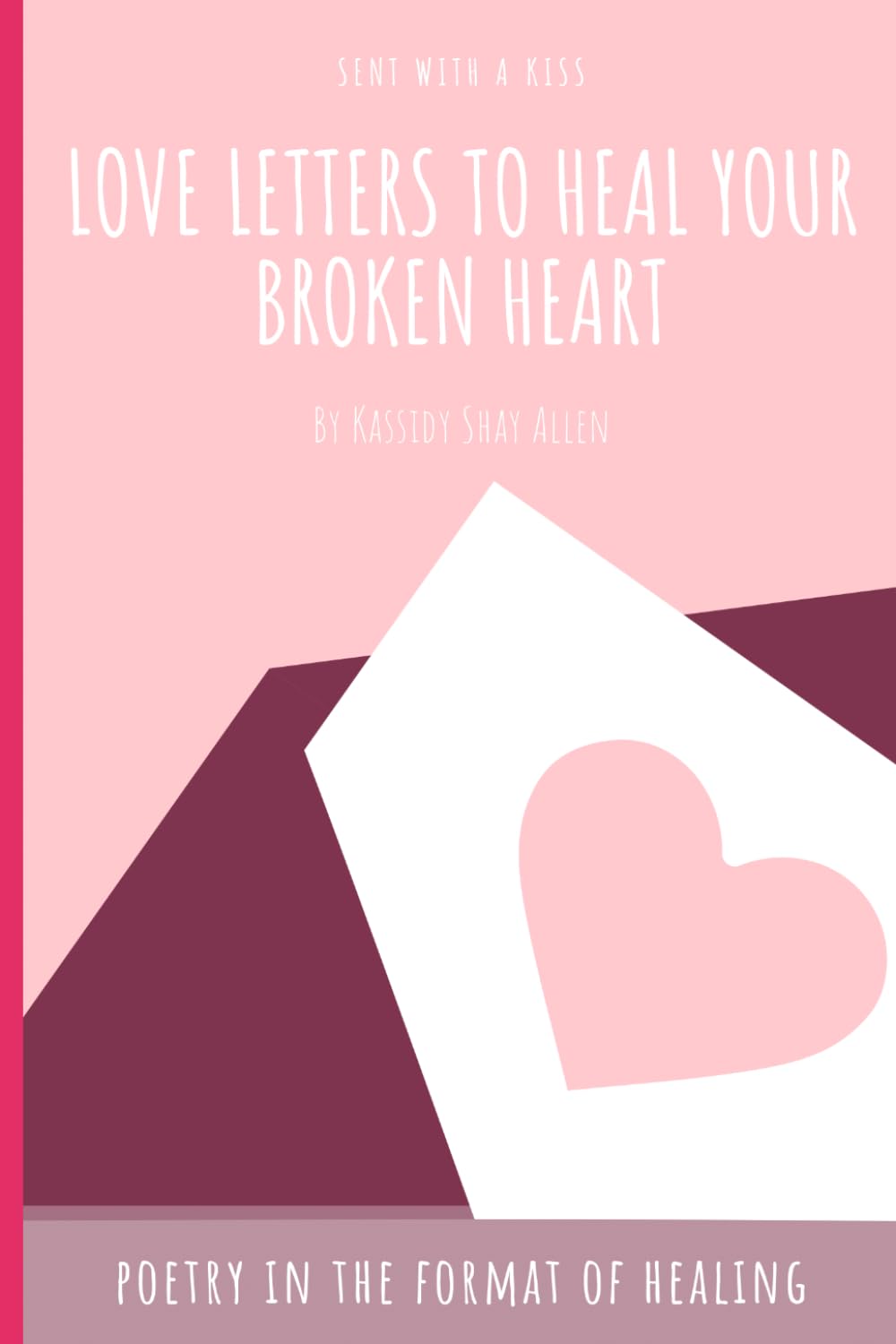 Love Letters to Heal Your Broken Heart