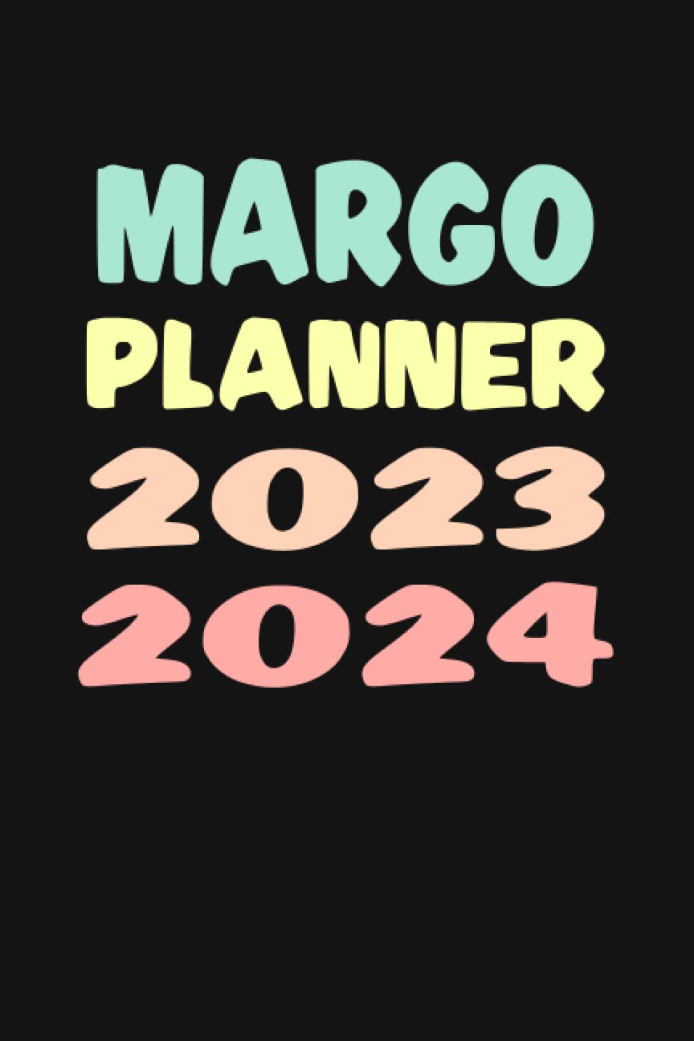 MARGO: Custom Name Weekly Planner 2023-2024
