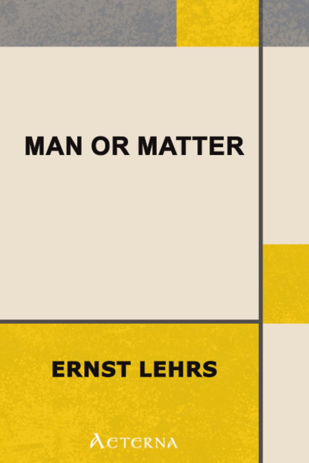 Man or Matter. Introduction to a Spiritual Understanding of Nature on the Basis of Goethe's Method of Training Observation and Thought