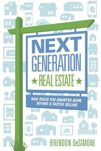 Next Generation Real Estate: New Rules for Smarter Home Buying & Faster Selling Next Generation Real Estate: New Rules for Smarter Home Buying & Faster Selling